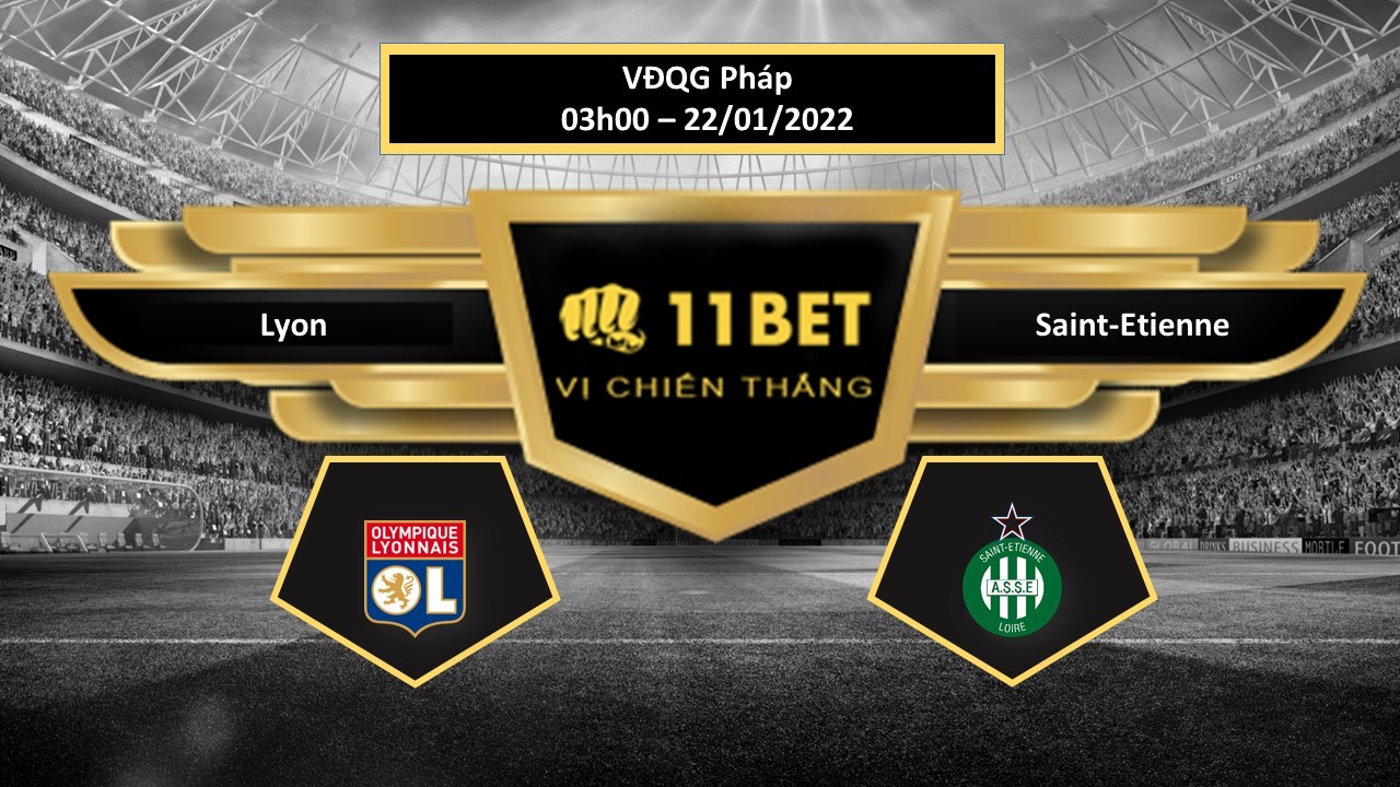 11BET Tip bóng đá Lyon vs Saint-Etienne , hôm nay 22/01/2022