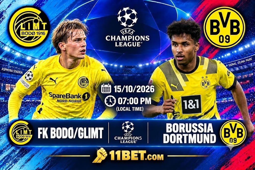 11BET Soi kèo bóng đá Bodo/Glimt vs Borussia Dortmund, 02h00 ngày 15/10/2026: Đại chiến rực lửa tại Aspmyra