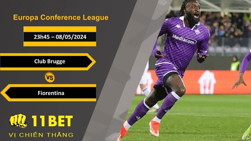 11BET Soi kèo Club Brugge vs Fiorentina, 23h45, 08/05/2024