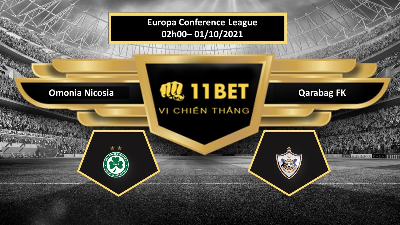11BET Tip bóng đá Omonia Nicosia vs Qarabag FK , hôm nay 01/10/2021