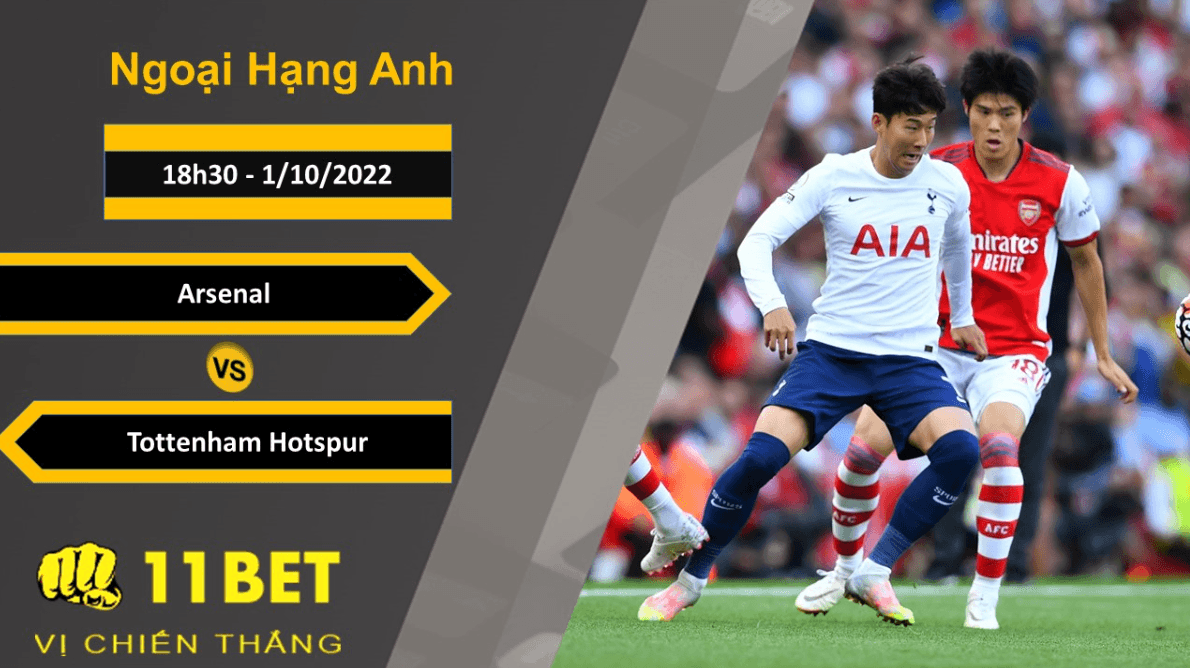 11BET Soi kèo Arsenal vs Tottenham Hotspur, 18h30, 1/10/2022