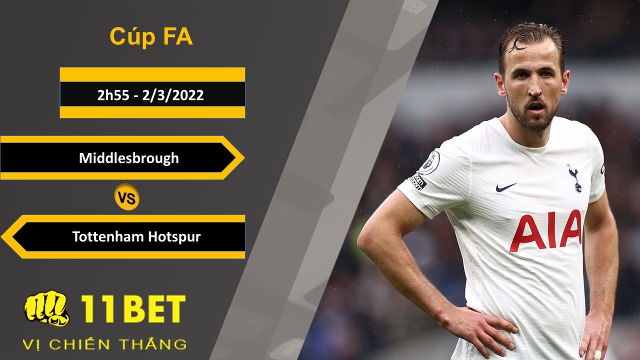 11BET Soi kèo Middlesbrough vs Tottenham Hotspur, 2h55, 2/3/2022