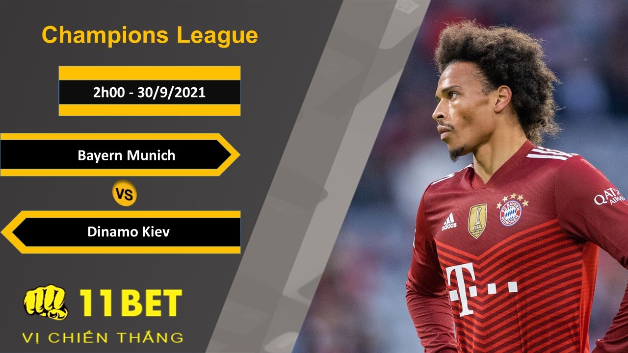 11BET Soi kèo Bayern Munich vs Dinamo Kiev, 2h00, 30/9/2021