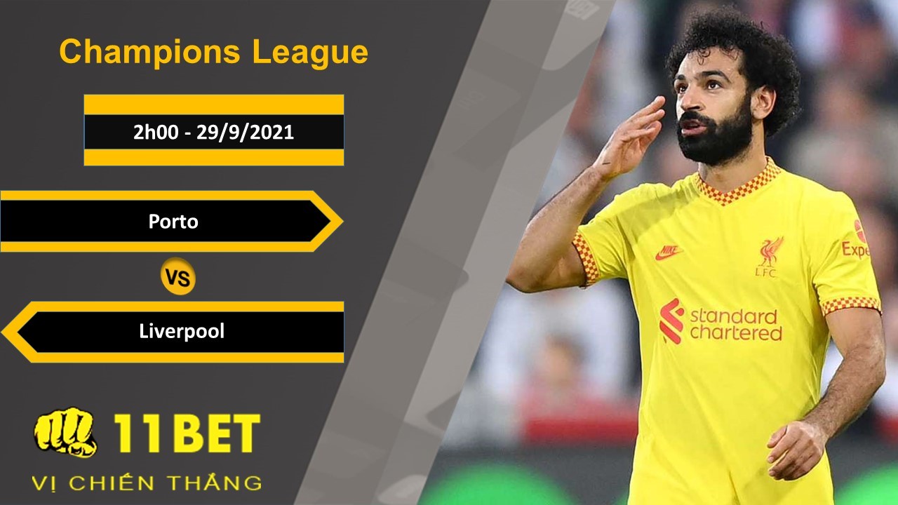 11BET Soi kèo Porto vs Liverpool, 2h00, 29/9/2021
