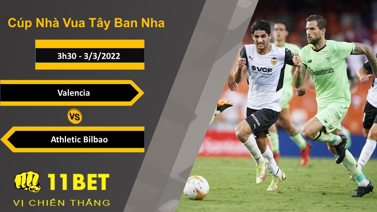 11BET Soi kèo Valencia vs Athletic Bilbao, 3h30, 3/3/2022