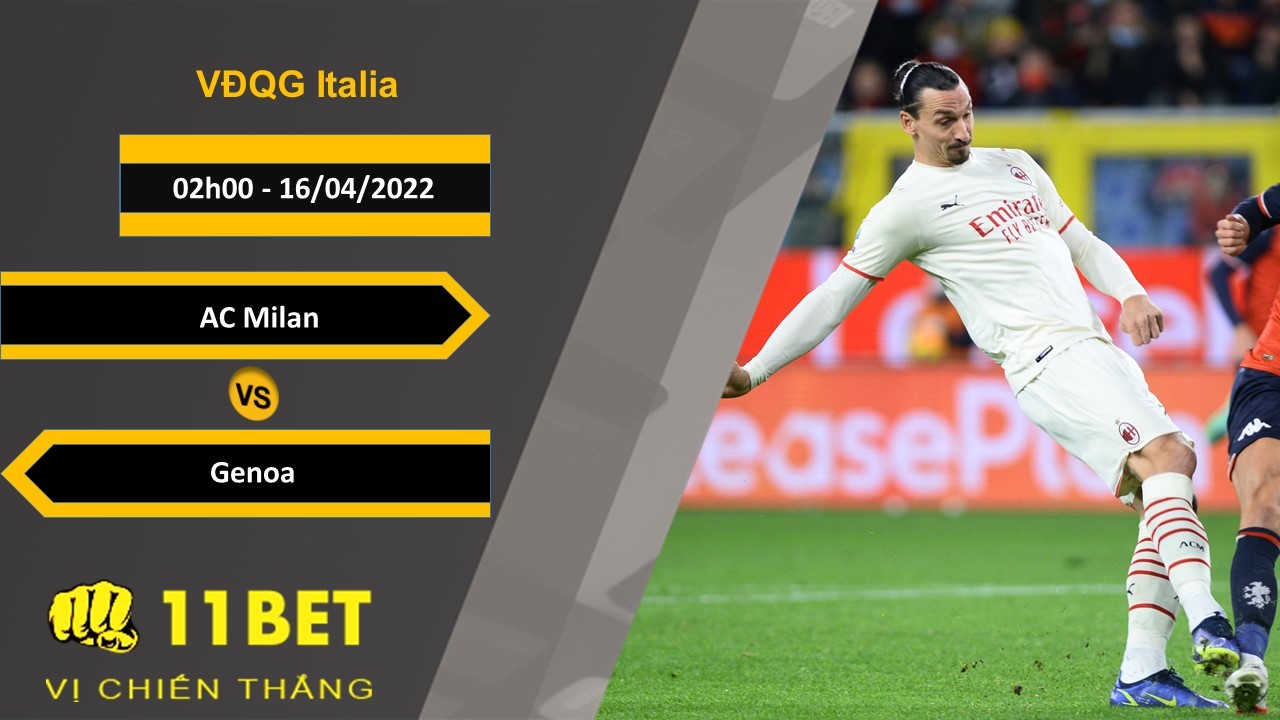 11BET Soi kèo AC Milan vs Genoa 02h00, 16/04/2022