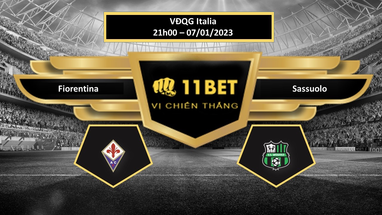 11BET Tip bóng đá Fiorentina vs Sassuolo, hôm nay 07/01/2023