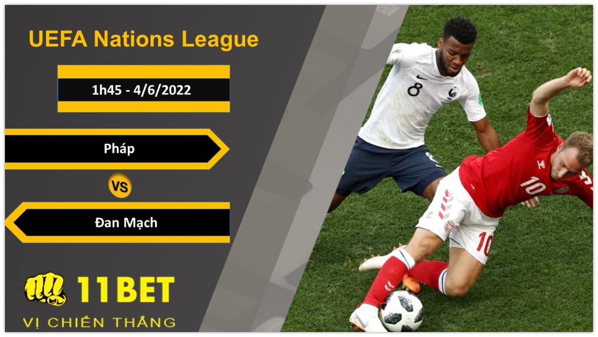 11BET Soi kèo Pháp vs Đan Mạch, 1h45, 4/6/2022