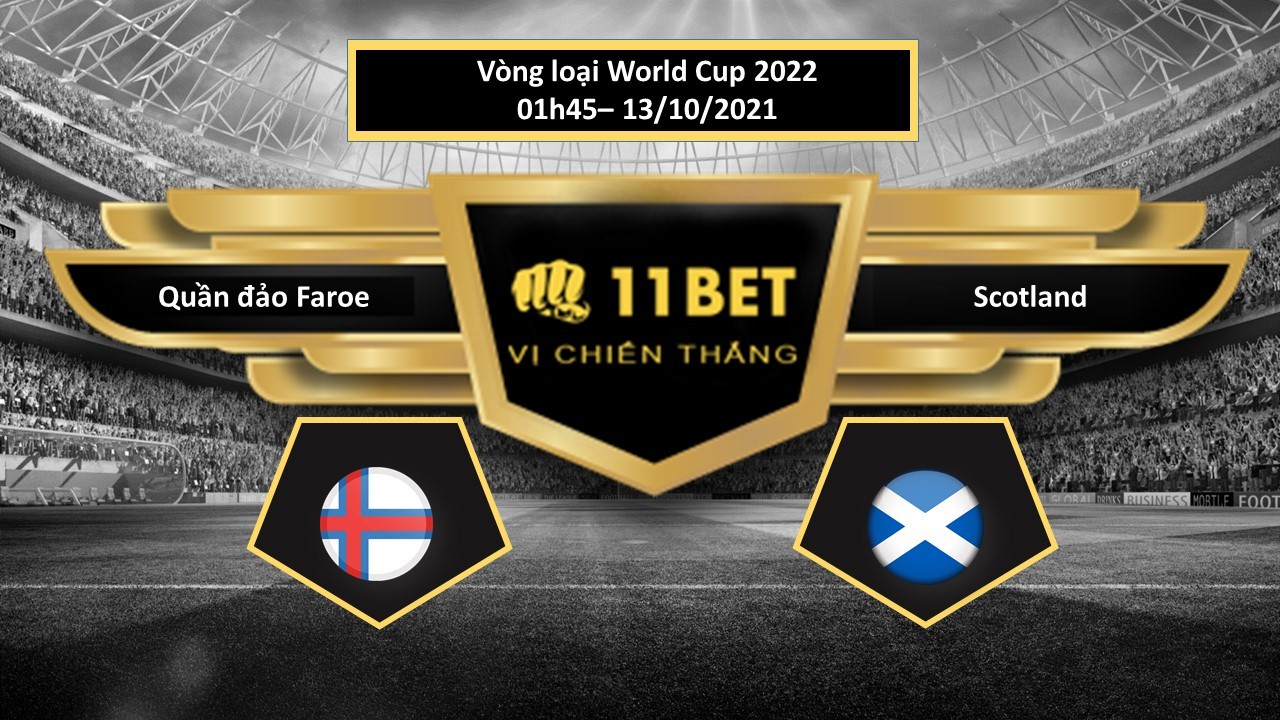 11BET Tip bóng đá Quần đảo Faroe vs Scotland , hôm nay 13/10/2021
