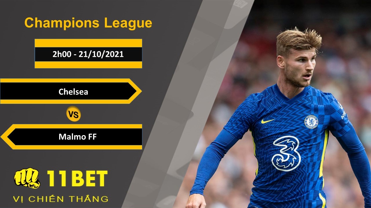 11BET Soi kèo Chelsea vs Malmo FF, 2h00, 21/10/2021