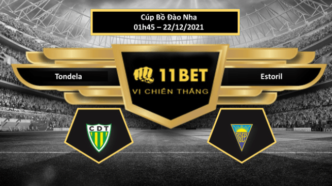 11BET Tip bóng đá Tondela vs Estoril ,  hôm nay 22/12/2021
