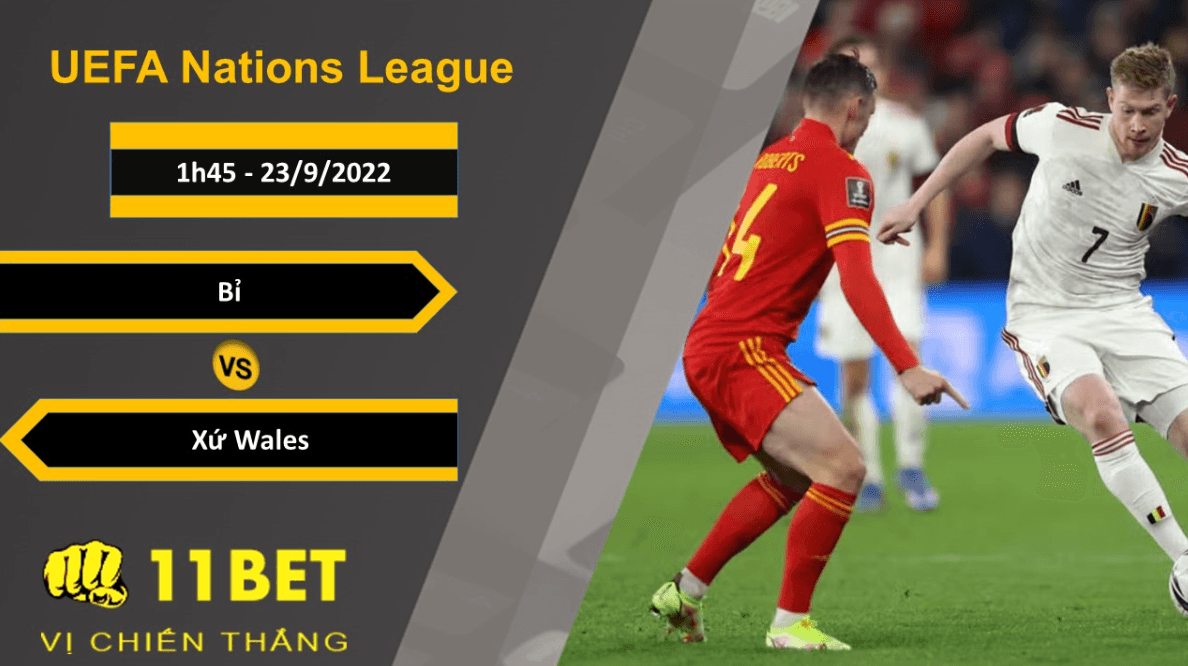 11BET Soi kèo Bỉ vs Xứ Wales, 1h45, 23/9/2022