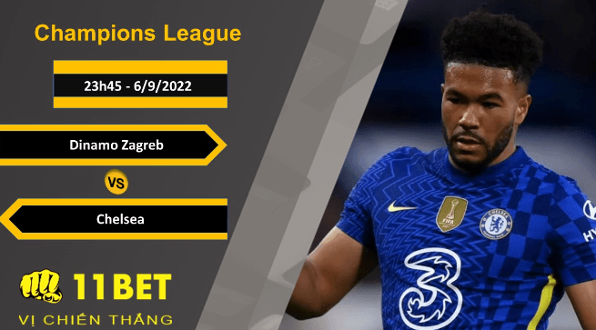 11BET Soi kèo Dinamo Zagreb vs Chelsea, 23h45, 6/9/2022