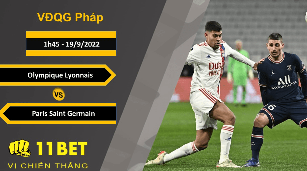 11BET Soi kèo Olympique Lyonnais vs Paris Saint Germain, 1h45, 19/9/2022
