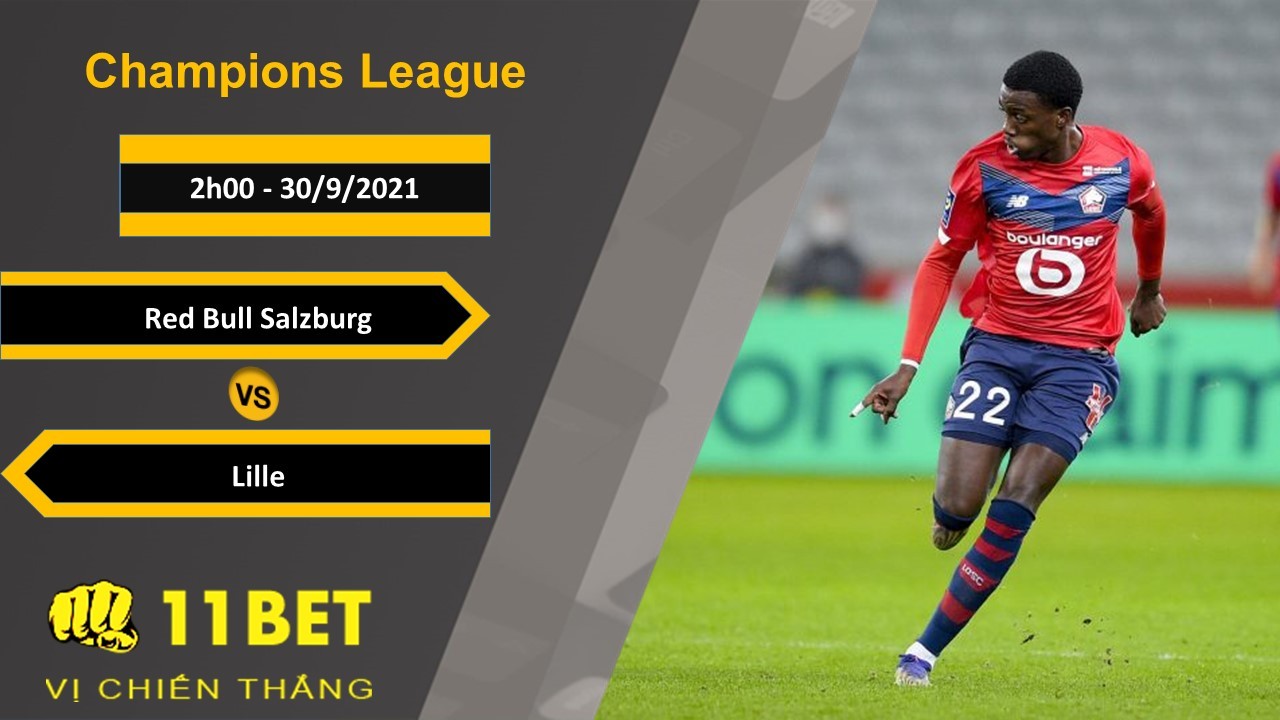 11BET Soi kèo Red Bull Salzburg vs Lille, 2h00, 30/9/2021