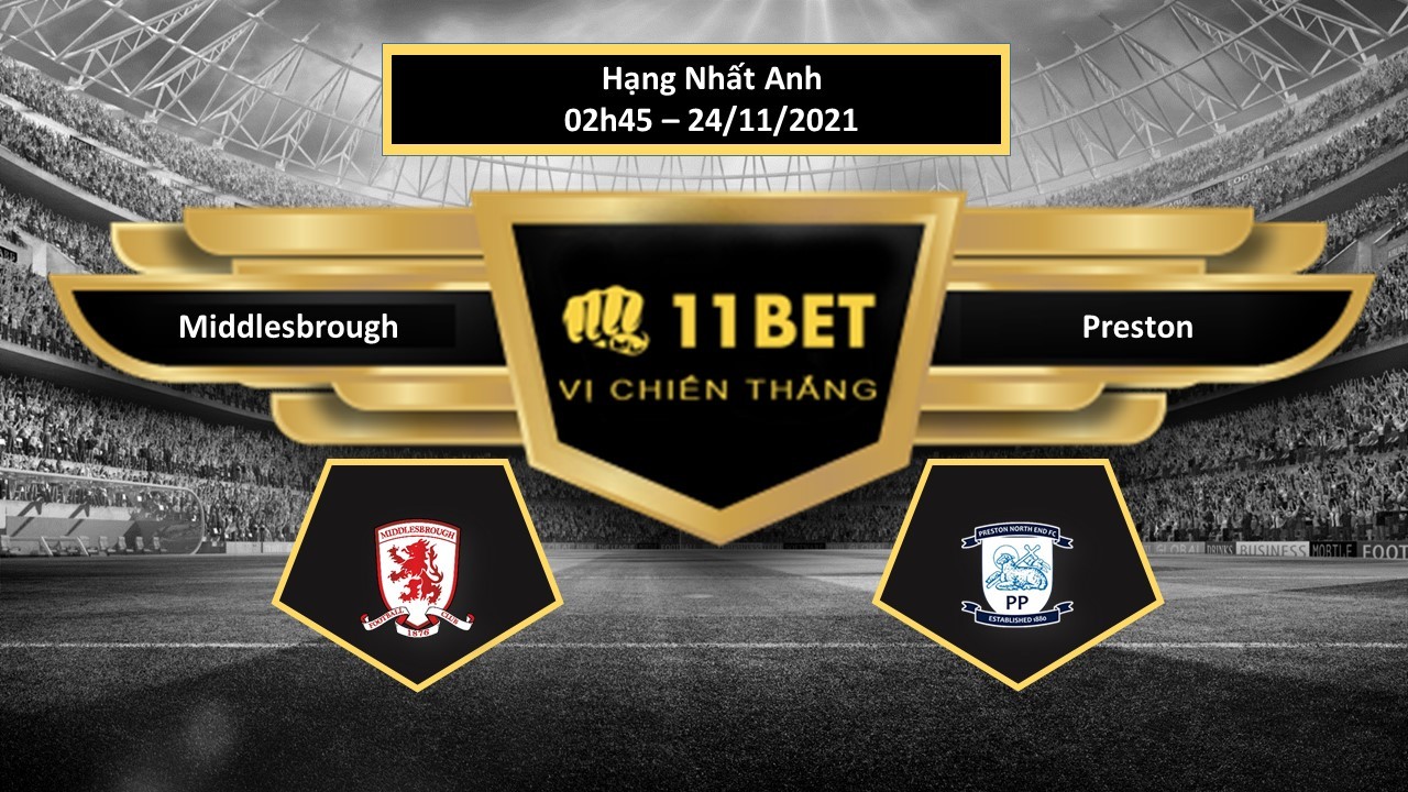 11BET Tip bóng đá Middlesbrough vs Preston  ,  hôm nay 24/11/2021