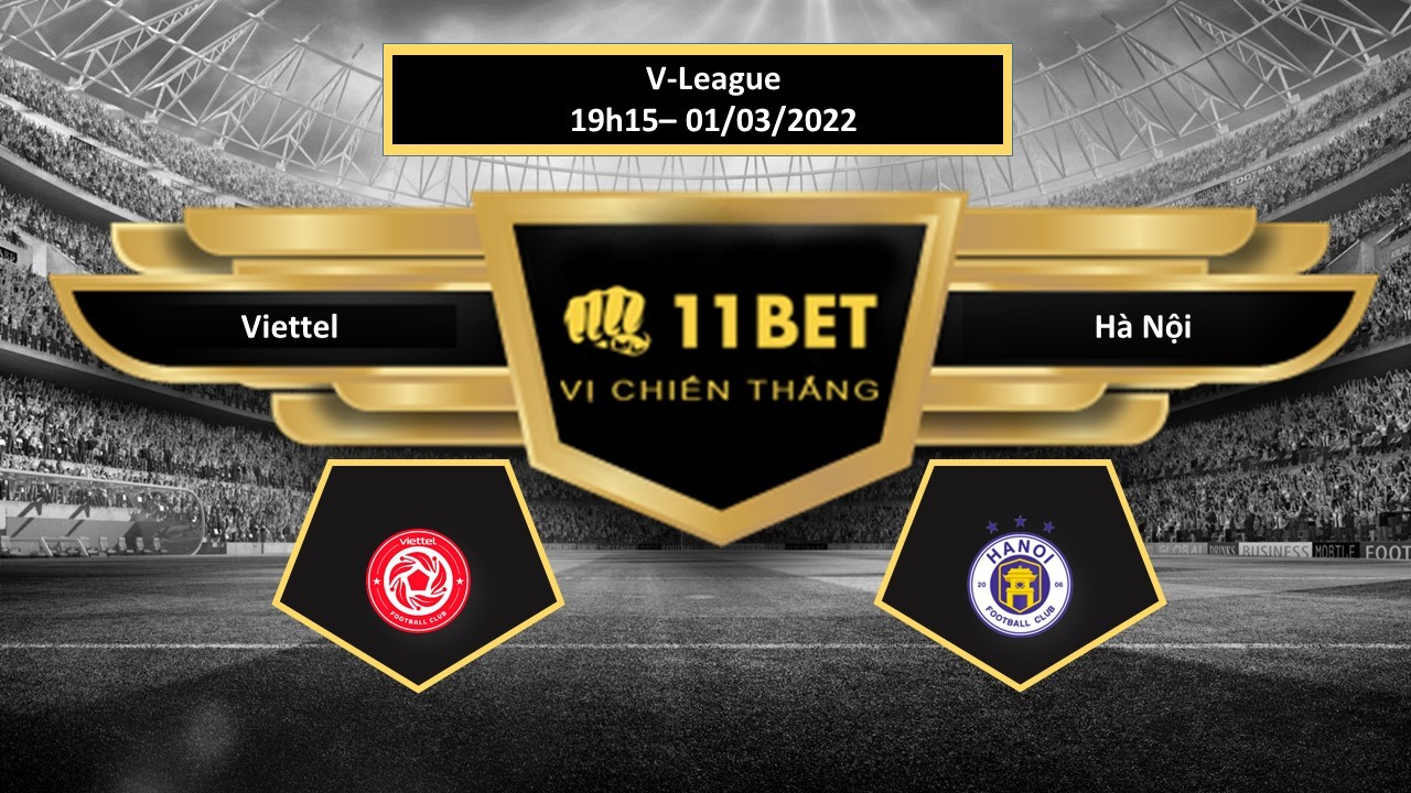 11BET Tip bóng đá Viettel vs Hà Nội  ,  hôm nay 01/03/2022