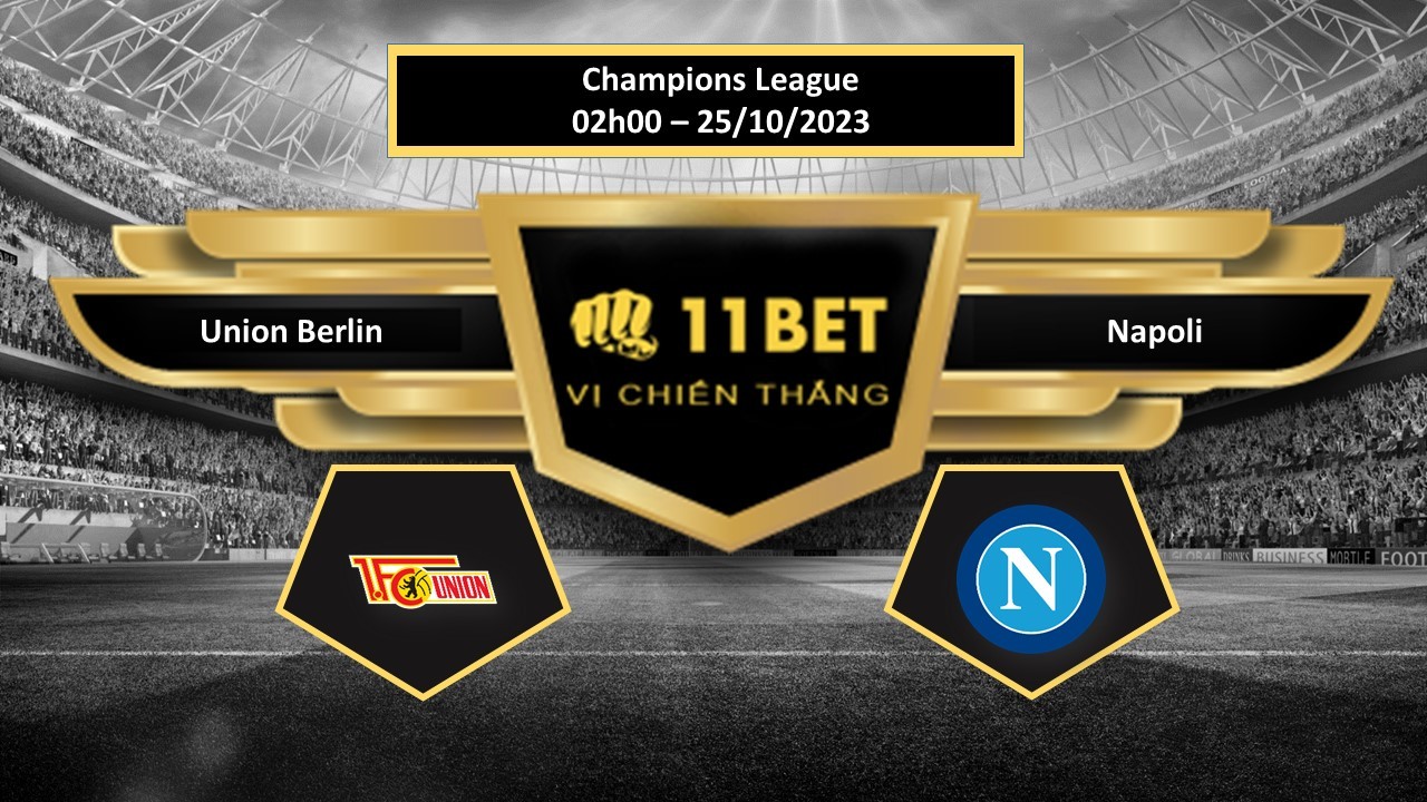 11BET Tip bóng đá Union Berlin vs Napoli , hôm nay 25/10/2023