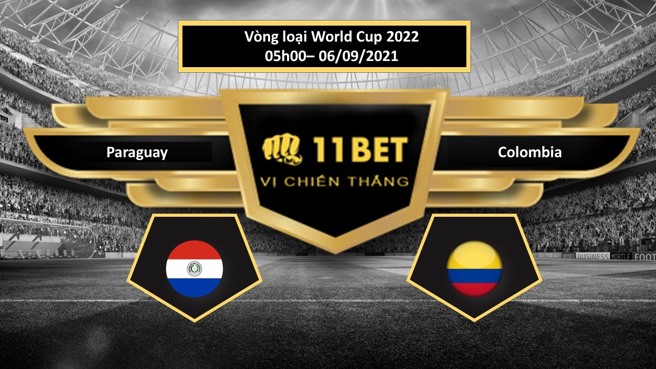 11BET Tip bóng đá Paraguay vs Colombia  , hôm nay 06/09/2021