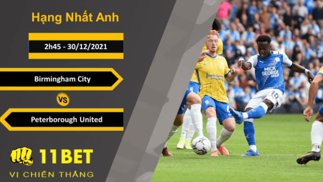 11BET Soi kèo Birmingham City vs Peterborough United, 2h45, 30/12/2021