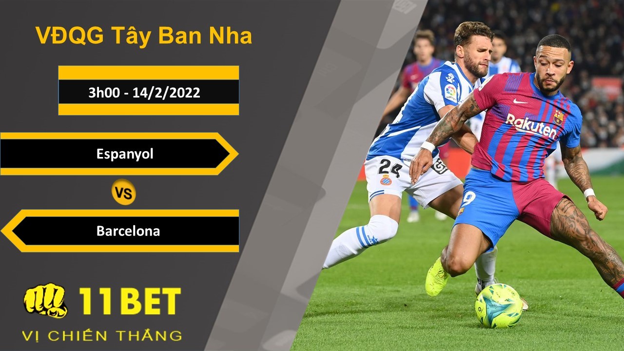 11BET Soi kèo Espanyol vs Barcelona, 3h00, 14/2/2022