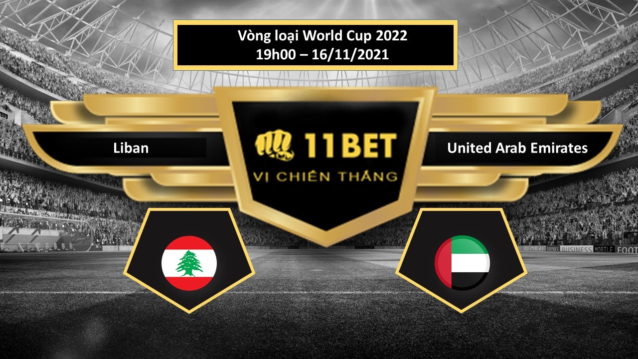 11BET Tip bóng đá Liban vs United Arab Emirates , hôm nay 16/11/2021