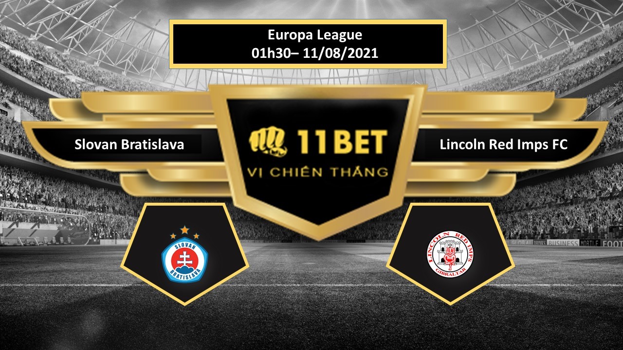 11BET Tip bóng đá Slovan Bratislava vs Lincoln Red Imps FC , hôm nay 11/08/2021