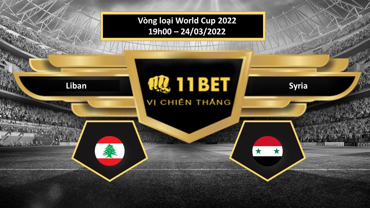 11BET Tip bóng đá Liban vs Syria , hôm nay 24/03/2022