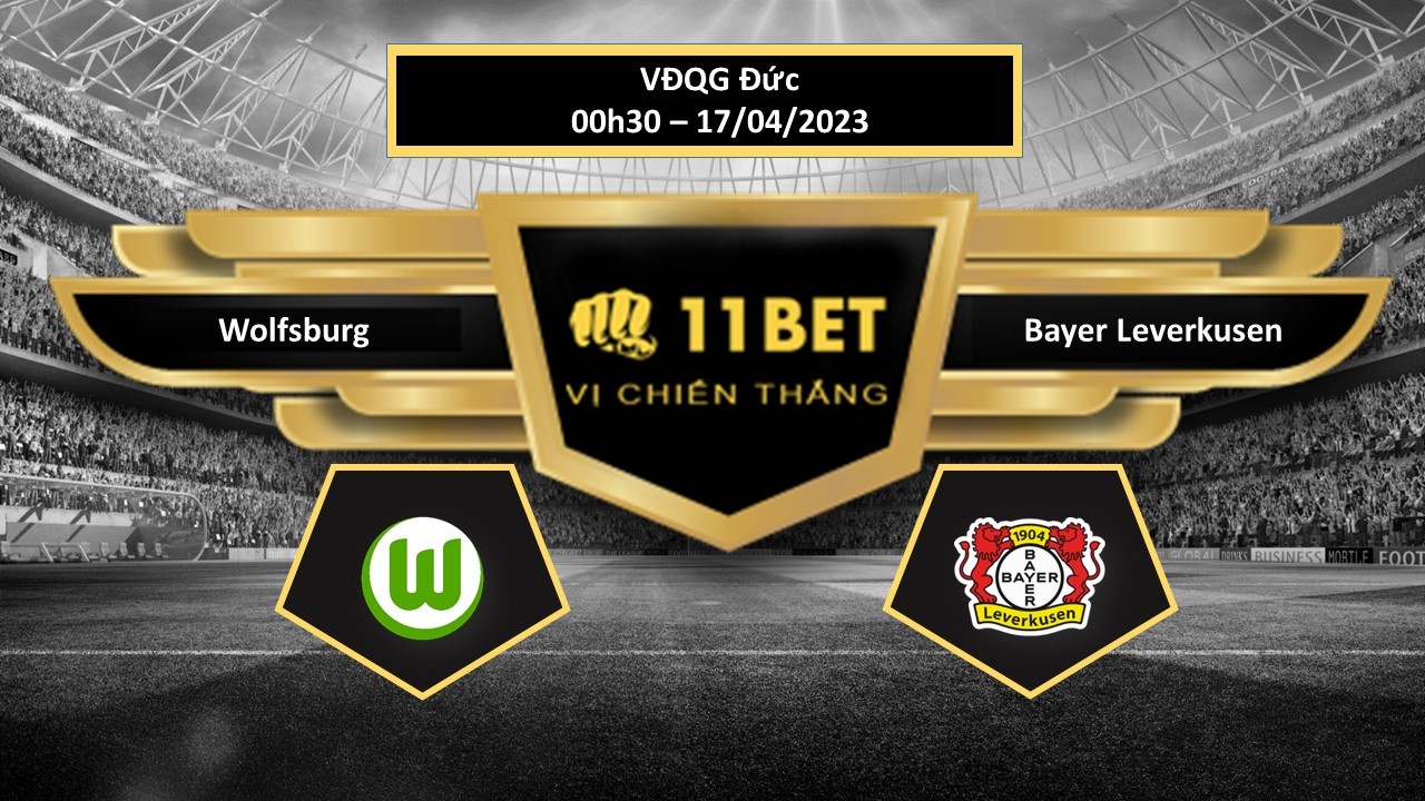 11BET Tip bóng đá  Wolfsburg vs Bayer Leverkusen, hôm nay 17/04/2023