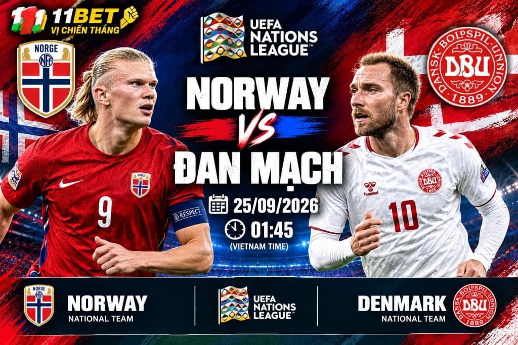 11BET Nhận định bóng đá trận đối đầu giữa Na Uy và Đan Mạch diễn ra vào lúc 01h45 ngày 25/09