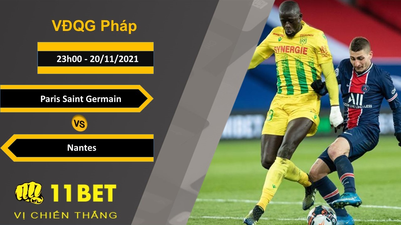 11BET Soi kèo Paris Saint Germain vs Nantes, 23h00, 20/11/2021