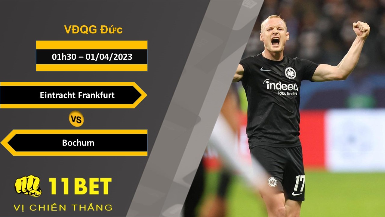 11BET Soi kèo Eintracht Frankfurt vs Bochum, 01h30, 01/04/2023