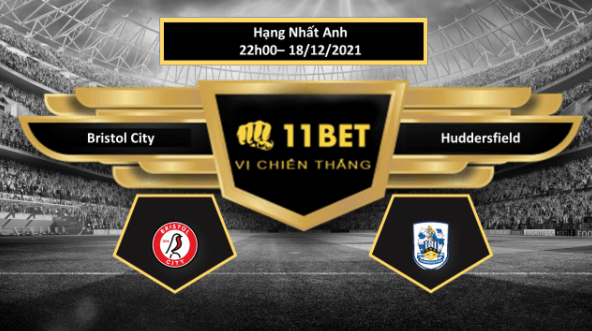 11BET Tip bóng đá Bristol City vs Huddersfield , hôm nay 18/12/2021