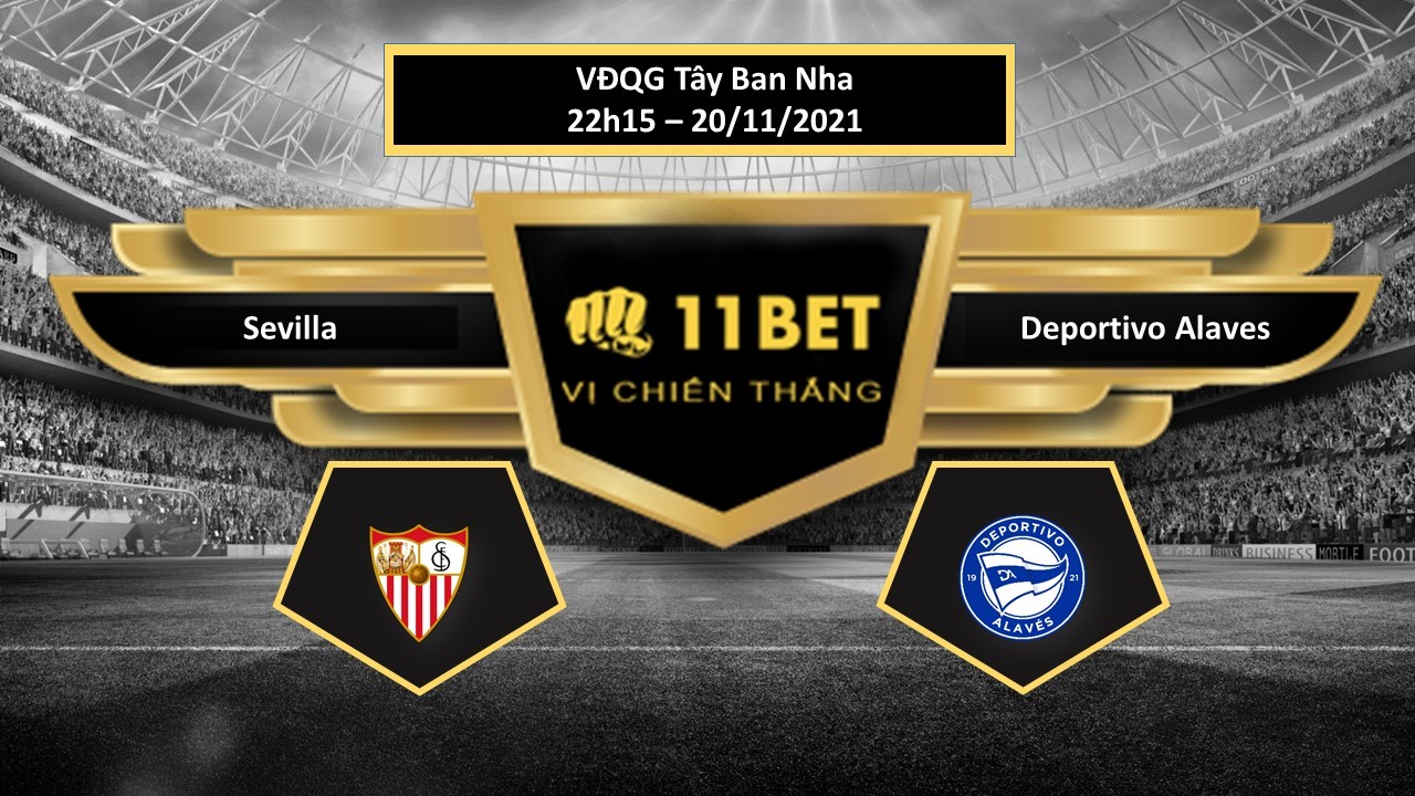 11BET Tip bóng đá Sevilla vs Deportivo Alaves ,  hôm nay 20/11/2021