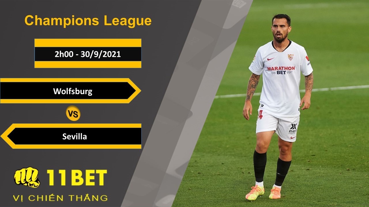 11BET Soi kèo Wolfsburg vs Sevilla, 2h00, 30/9/2021