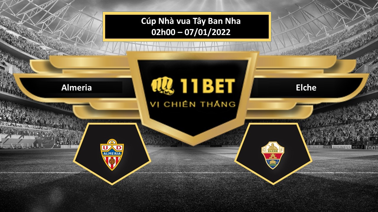 11BET Tip bóng đá Almeria vs Elche  ,  hôm nay 07/01/2022
