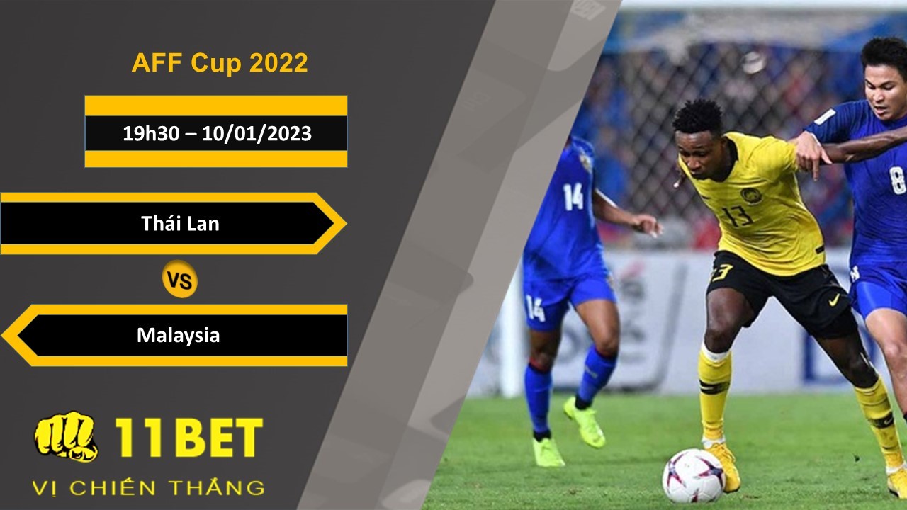 11BET Soi kèo Thái Lan vs Malaysia, 19h30, 10/01/2023