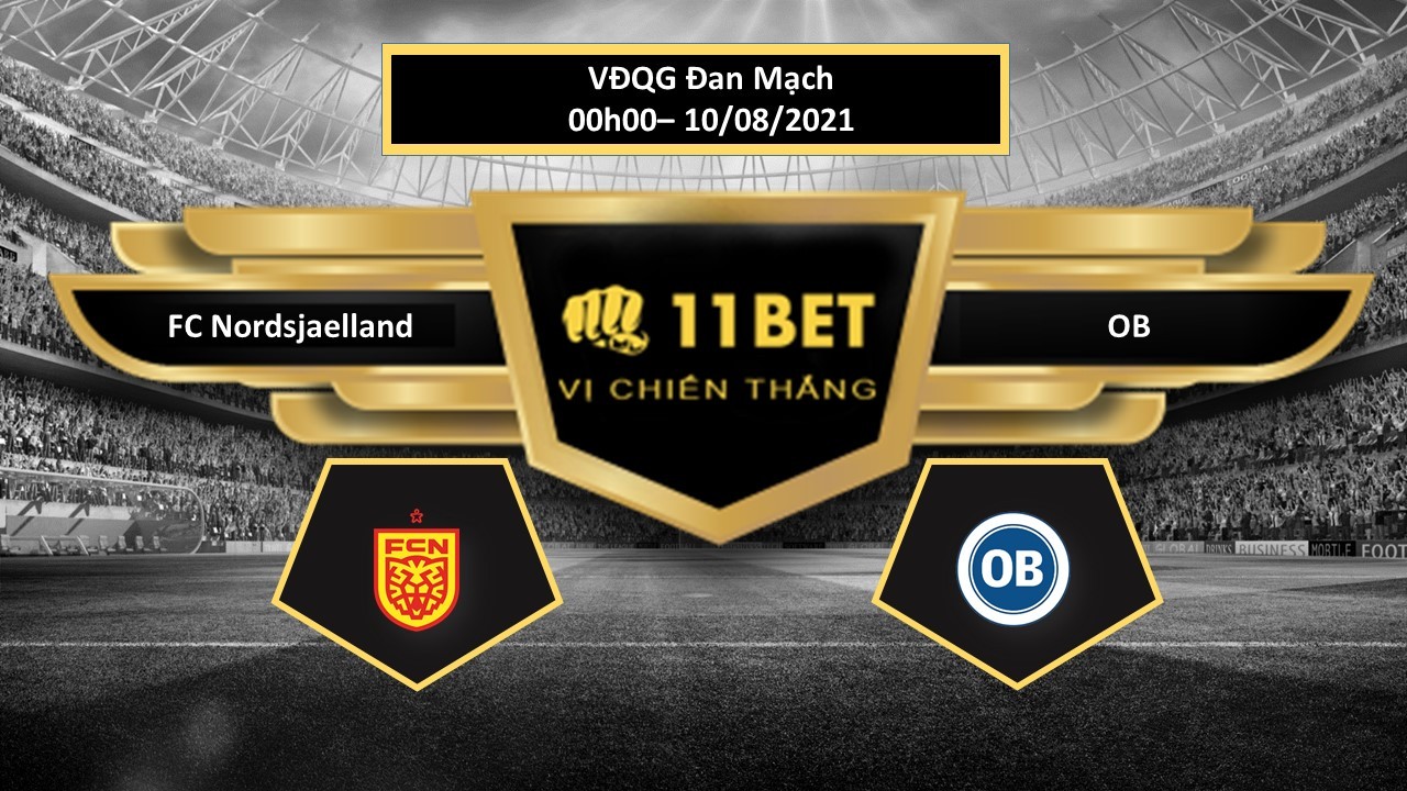 11BET Tip bóng đá FC Nordsjaelland vs OB , hôm nay 10/08/2021
