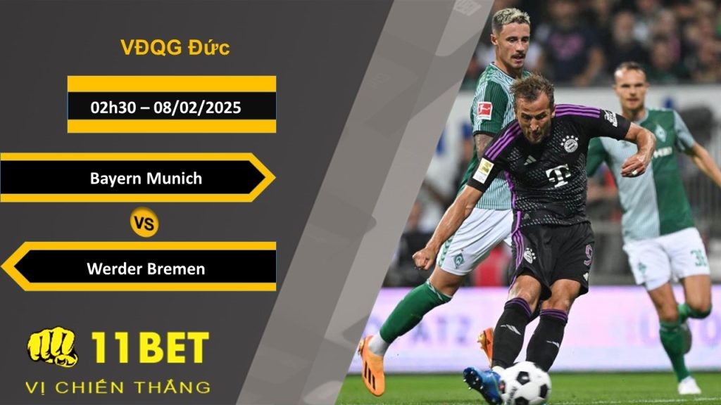 11BET Soi kèo Bayern Munich vs Werder Bremen, 02h30, 08/02/2025