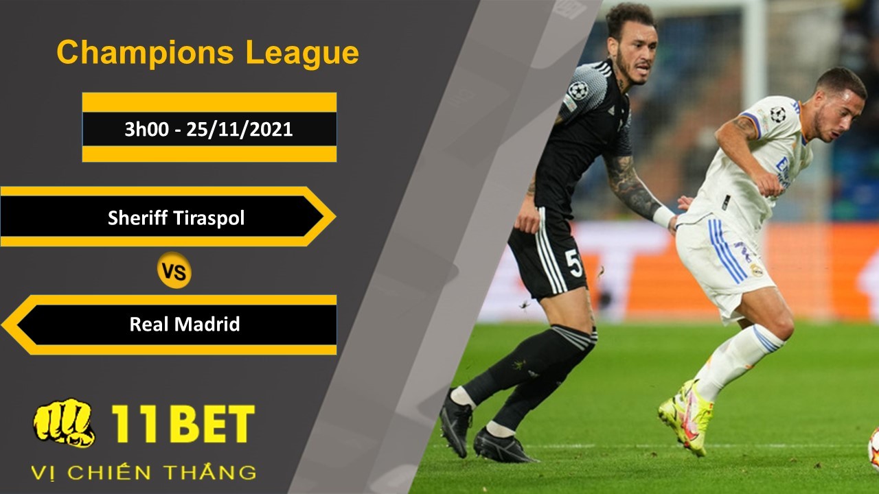 11BET Soi kèo Sheriff Tiraspol vs Real Madrid, 3h00, 25/11/2021