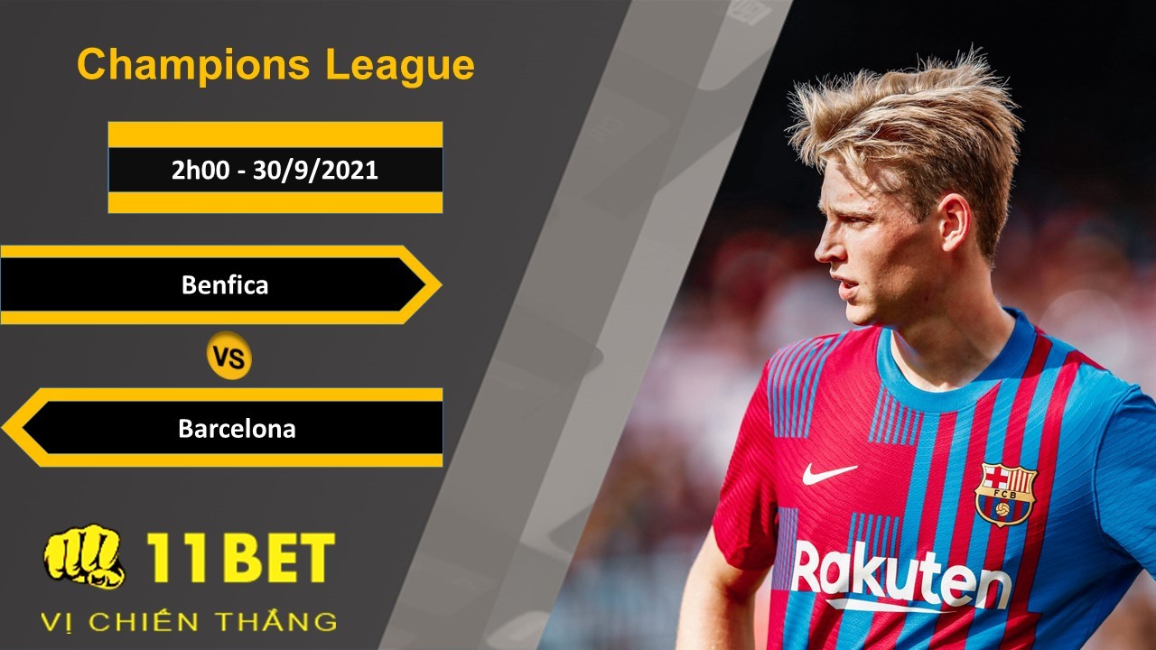 11BET Soi kèo Benfica vs Barcelona, 2h00, 30/9/2021