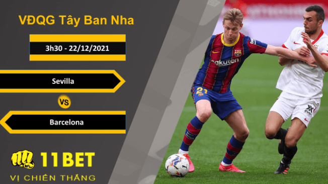 11BET Soi kèo Sevilla vs Barcelona, 3h30, 22/12/2021