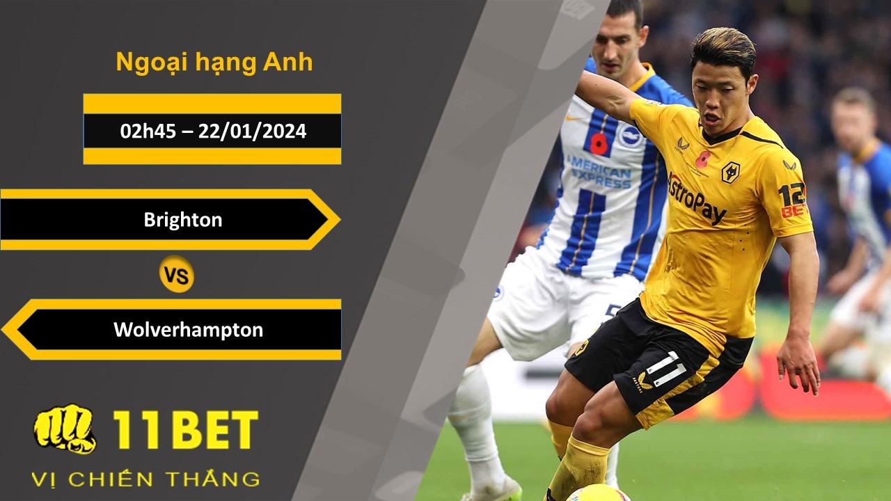 11BET Soi kèo  Brighton vs Wolverhampton, 02h45, 22/01/2024