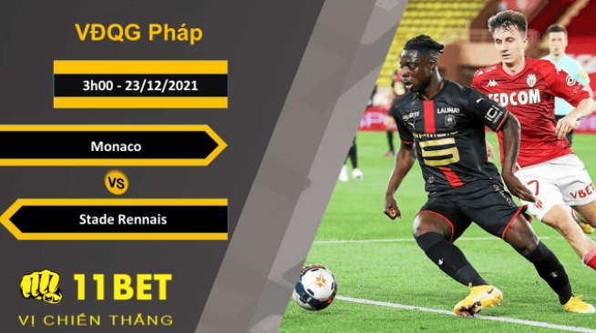 11BET Soi kèo Monaco vs Stade Rennais, 3h00, 23/12/2021