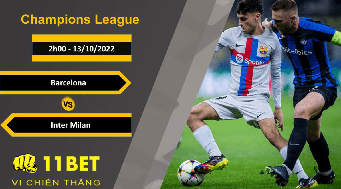 11BET Soi kèo Barcelona vs Inter Milan, 2h00, 13/10/2022