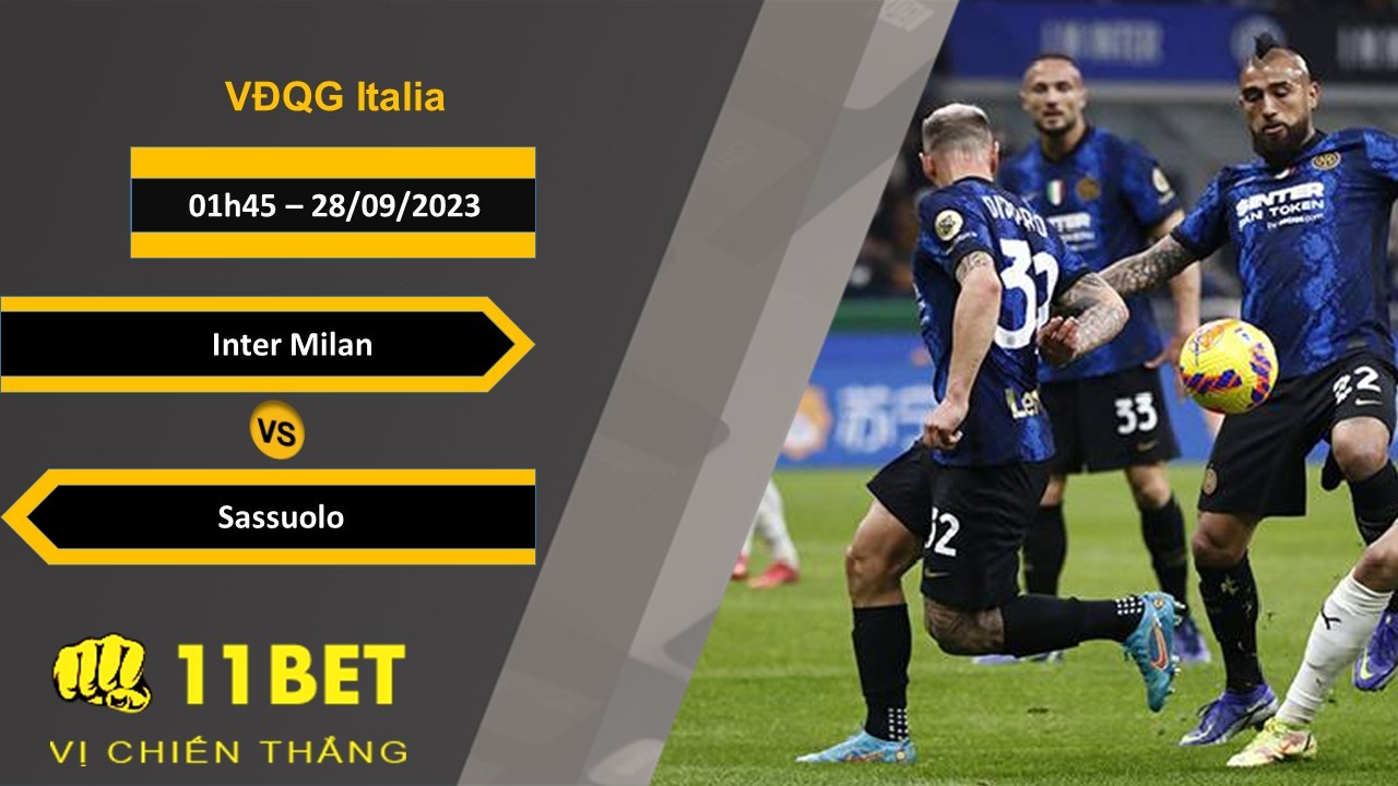 11BET Soi kèo  Inter Milan vs Sassuolo, 01h45, 28/09/2023