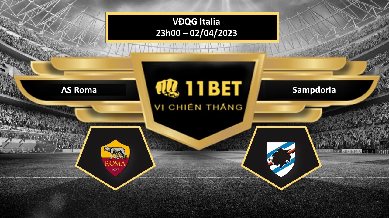 11BET Tip bóng đá    AS Roma vs Sampdoria, hôm nay 02/04/2023
