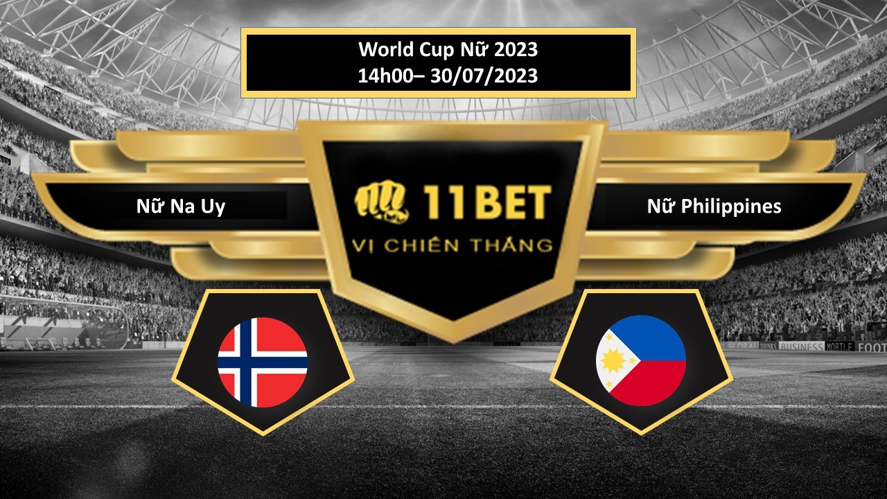 11BET Tip bóng đá  Nữ Na Uy vs Nữ Philippines, hôm nay 30/07/2023