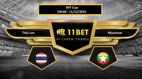 11BET Tip bóng đá Thái Lan vs Myanmar ,  hôm nay 11/12/2021