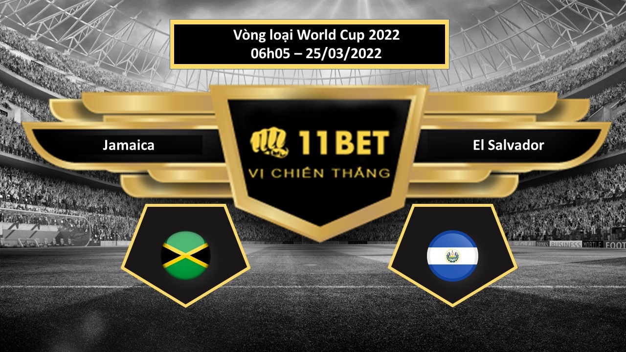 11BET Tip bóng đá Jamaica vs El Salvador , hôm nay 25/03/2022